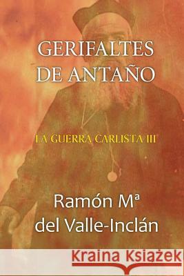 Gerifaltes de antaño Del Valle-Inclan, Ramon Maria 9781522731306