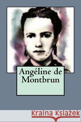 Angeline de Montbrun Mrs Laure Conan G-Ph Ballin 9781522733409 Createspace Independent Publishing Platform