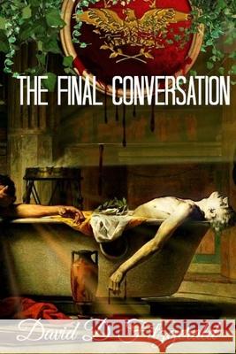 The Final Conversation David D. Fitzgerald 9781522733775 Createspace Independent Publishing Platform