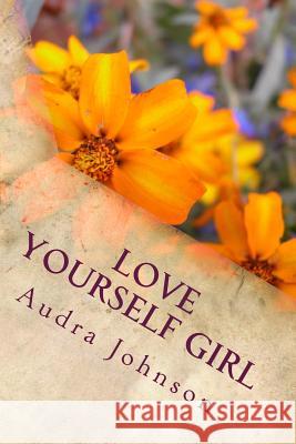 Love Yourself Girl Audra Johnson 9781522734932