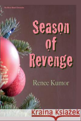 Season of Revenge Renee Kumor 9781522735274 Createspace Independent Publishing Platform