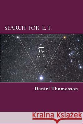 Search for E. T. (Equilateral Triangle): Pi MR Daniel E. Thomasson 9781522735281 Createspace Independent Publishing Platform