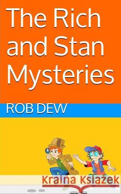 The Rich and Stan mysteries Dew, Rob 9781522736660 Createspace Independent Publishing Platform