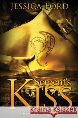 Historical Romance: Serpent's Kiss (Italian Historical Romance, Dragon Shifter, Paranormal Contemporary Romance) Jessica Ford 9781522741251 Createspace Independent Publishing Platform