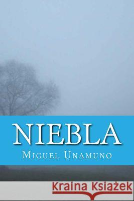 Niebla (Spanish Edition) Miguel Unamuno Yordi Abreu 9781522741534 Createspace Independent Publishing Platform