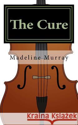 The Cure Madeline Nina Murray 9781522744924