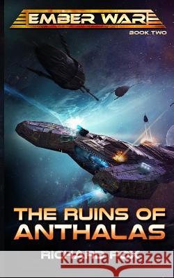 The Ruins of Anthalas Richard Fox 9781522745532 Createspace Independent Publishing Platform
