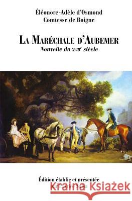La Maréchale d'Aubemer: Nouvelle du XVIIIe siècle Salsa, Patrice 9781522745723 Createspace Independent Publishing Platform