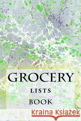 Grocery Lists Book: Stay Organized (11 Items or Less) R. J. Foster Richard B. Foster 9781522745860 Createspace Independent Publishing Platform