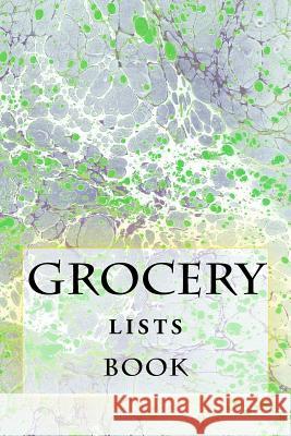 Grocery Lists Book: Stay Organized (11 Items or Less) R. J. Foster Richard B. Foster 9781522746164 Createspace Independent Publishing Platform