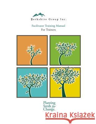 Facilitator Training: Train the Trainer Janet Kendall White Carla Kaucheck Brian Joseph Bliss 9781522747147 Createspace Independent Publishing Platform