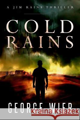 Cold Rains George Wier 9781522749103 Createspace Independent Publishing Platform