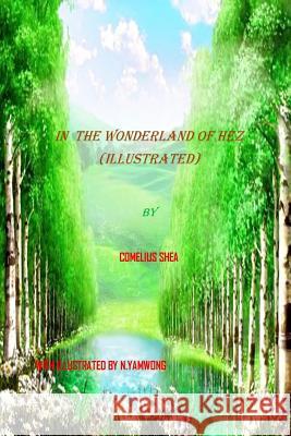 In The Wonderland Of HEZ (Illustrated) Yamwong, N. 9781522749714