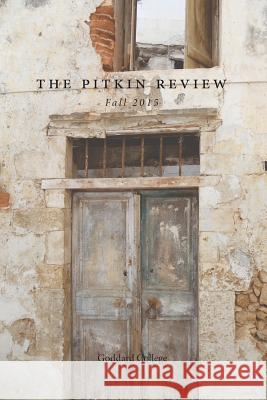Pitkin Review Fall 2015 Goddard College 9781522749875 Createspace Independent Publishing Platform