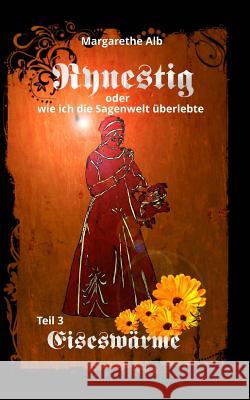 Rynestig: Eiseswärme Alb, Margarethe 9781522750932 Createspace Independent Publishing Platform