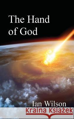 The Hand of God Ian Wilson 9781522750994 Createspace Independent Publishing Platform