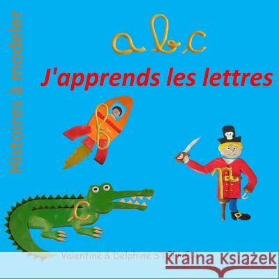 ABC, J'apprends les lettres Stephen, Delphine 9781522751274 Createspace Independent Publishing Platform