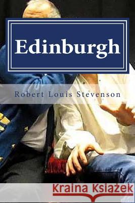 Edinburgh Robert Louis Stevenson Hollybook 9781522751915 Createspace Independent Publishing Platform