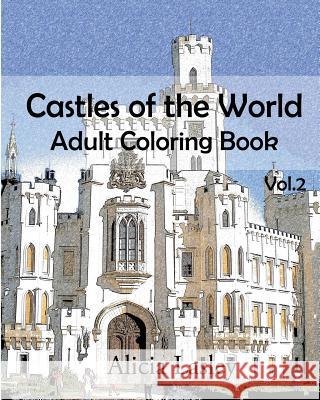 Castles of the World: Adult Coloring Book Vol.2: Castle Sketches For Coloring Lasley, Alicia 9781522752417