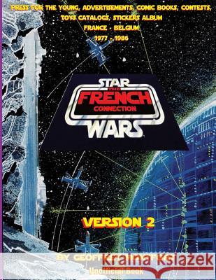 The Star Wars French Connection - Version 2 Geoffrey Montfort 9781522753384 Createspace Independent Publishing Platform