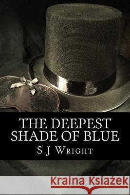 The Deepest Shade of Blue S. J. Wright E. L. Sudworth Amy Halter 9781522756729 Createspace Independent Publishing Platform