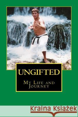 UnGifted: My Life and Journey McAllister, Jim 9781522758006