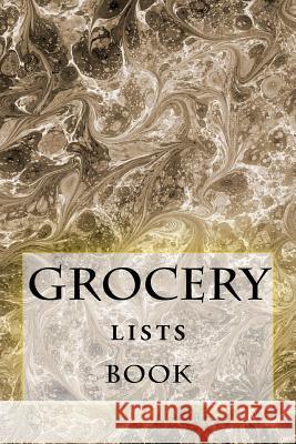 Grocery Lists Book: Stay Organized (11 Items or Less) R. J. Foster Richard B. Foster 9781522758532 Createspace Independent Publishing Platform