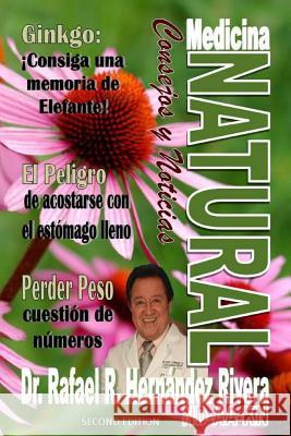 Medicina Natural Consejos y Noticias Dr Rafael R. Hernande 9781522758891 Createspace Independent Publishing Platform