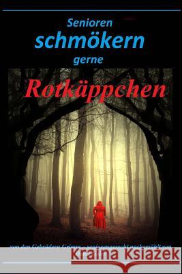 Senioren schmökern gerne: Rotkäppchen Geier, Denis 9781522759027 Createspace Independent Publishing Platform