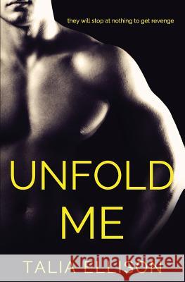 Unfold Me Talia Ellison 9781522759768 Createspace Independent Publishing Platform