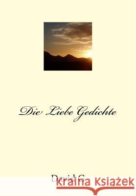 Die Liebe Gedichte D. David G 9781522759966 Createspace Independent Publishing Platform