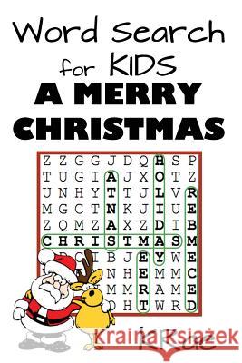 Word Search for Kids: A Merry Christmas Krae 9781522760146 Createspace Independent Publishing Platform