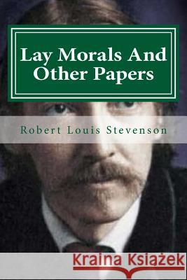 Lay Morals And Other Papers Hollybook 9781522762218