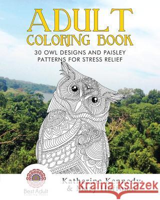 30 Owl Designs and Paisley Patterns for Stress Relief Katherine Kennedy Mary Hoffman 9781522763383 Createspace Independent Publishing Platform