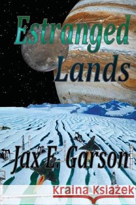 Estranged Lands Jax E. Garson 9781522763475 Createspace Independent Publishing Platform