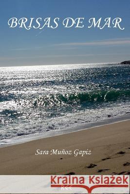 brisas de mar Gapiz, Sara Munoz 9781522763741 Createspace Independent Publishing Platform
