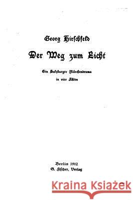 Der Weg zum Licht, Ein Salzburger Märchendrama Hirschfeld, Georg 9781522764236