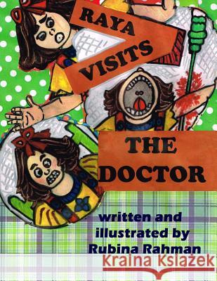 Raya Visits The Doctor Rahman, Rubina 9781522765066 Createspace Independent Publishing Platform