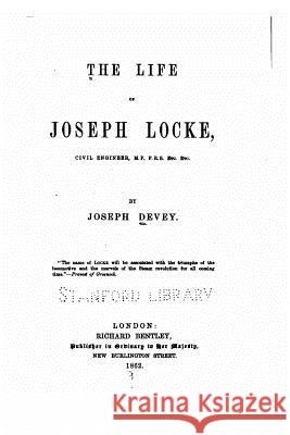 The Life of Joseph Locke Joseph Devey 9781522769637 Createspace Independent Publishing Platform