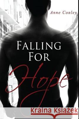 Falling for Hope Anne Conley 9781522771333