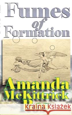 Fumes of Formation Amanda McKittrick Ros 9781522772798