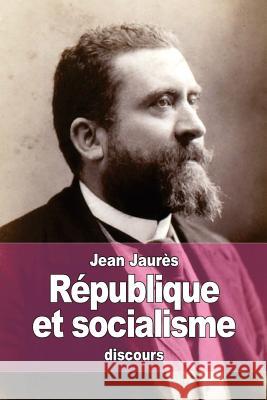 République et socialisme Jaures, Jean 9781522775850
