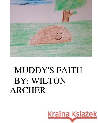 Muddy's Faith Wilton Archer 9781522775980