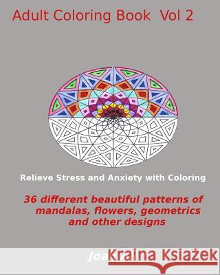 Adult Coloring Book: Relieve Stress and Anxiety with Coloring Joan Ali 9781522776345 Createspace Independent Publishing Platform
