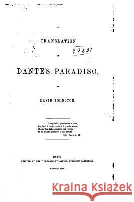 A Translation of Dante's Paradiso David Johnston 9781522778394