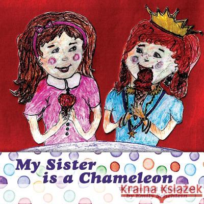 My Sister is a Chameleon Schehlein, Emily 9781522778752 Createspace Independent Publishing Platform