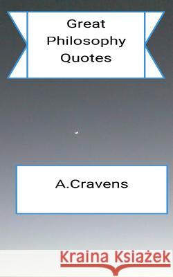 Great Philosophy Quotes A. Cravens 9781522779605