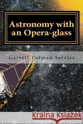 Astronomy with an Opera-glass Hollybook 9781522779988 Createspace Independent Publishing Platform