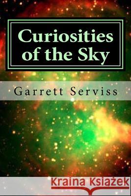 Curiosities of the Sky Garrett Serviss Hollybook 9781522780526 Createspace Independent Publishing Platform