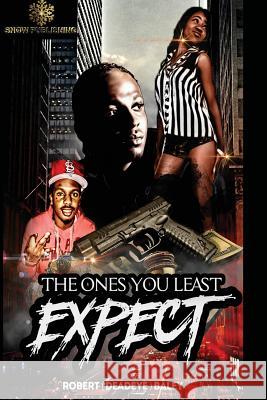 The ones you least expect Baley, Robert Deadeye 9781522780960 Createspace Independent Publishing Platform